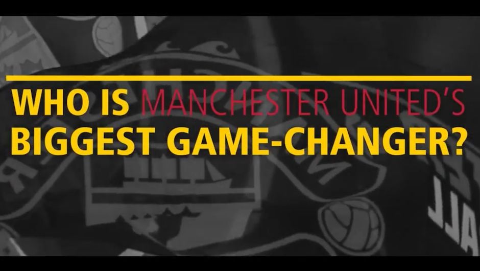 Manchester United: Greatest Game-Changer Manchester United: Greatest Game-Changer